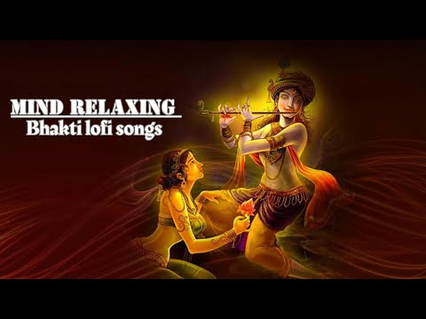 30 MINUTES NONSTOP BHAKTI LOFI BHAJANS || use headphones 🎧 || mind relaxing bhajan || bhakti bhajans