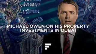 Michael Owen talks about his Property Investment in Dubai | Hotel Investment | The First Group