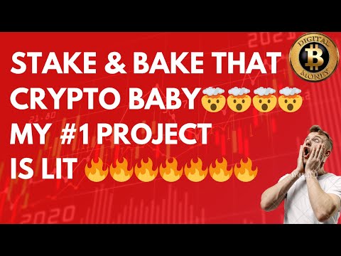 Crypto Stake & Bake Baby🤯🤯🤯  My #1 Project is Lit 🔥🔥🔥