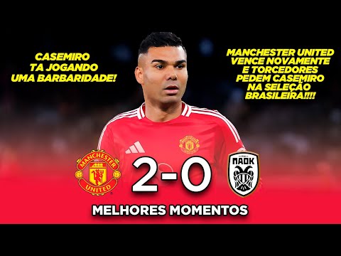 CESEMIRO está jogando MUITO - Manchester United 2x0 PAOK - Melhores Momentos HD