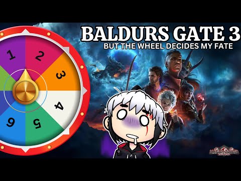 Baldurs Gate 3, but the wheel decides my fate