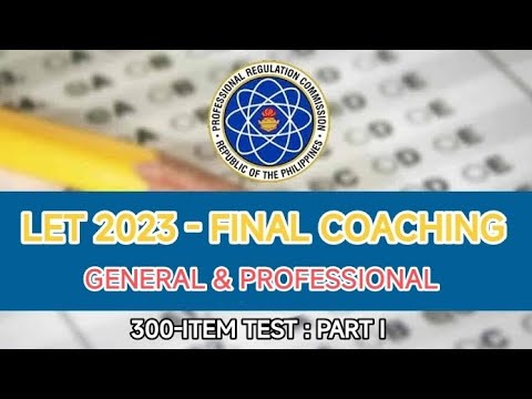 LET 2023 FINAL COACHING I PRE-BOARD : Gen Ed & Prof Ed