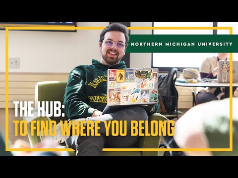 The Hub: To Find Where You Belong at NMU