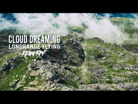 Cloud Surfing with an FPV Drone - Longrange Dreaming 4k