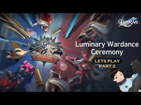 【HONKAI STAR RAIL】LUMINARY WARDANCE PLAYTHROUGH PART 2