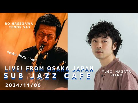 11月06日(wed) “Osaka Jazz Lives! ” Yugo  Nagata ;piano Ro Hasegawa;tenor sax