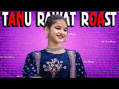 Tanu Rawat Roast