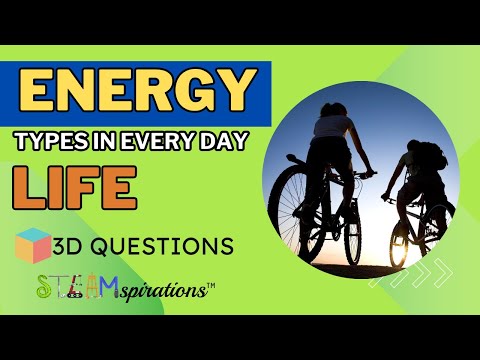 Discover Energy Types in Everyday Actions! | 3-D Questions from STEAMspirations with Mr. Lara