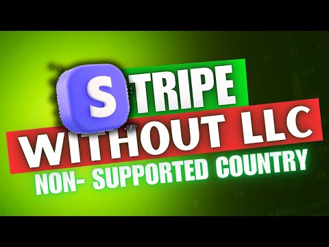 New Working Method To Create A Stripe Account In Non Supported Countries Without LLC