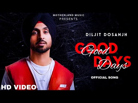 Good Days - Diljit Dosanjh (Official Video) Drive Thru EP | Diljit Dosanjh New Song