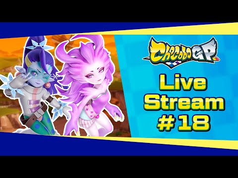 Chocobo GP Live Stream #18