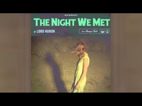 Lord Huron - The Night We Met (Extended)