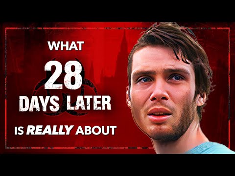 What 28 DAYS LATER Is Really About