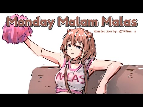 【M.M.M.】Monday Malam Malas【Ayunda Risu】