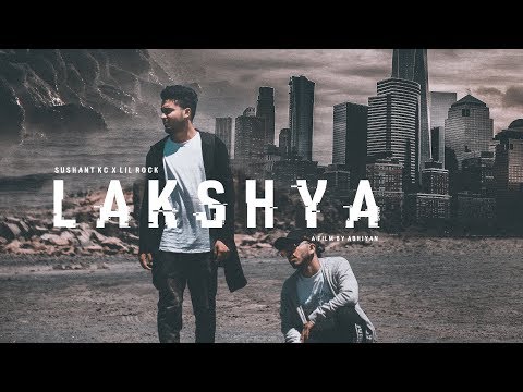 Lakshya - Sushant KC X LIL ROCK LOOK (Official Music Video)