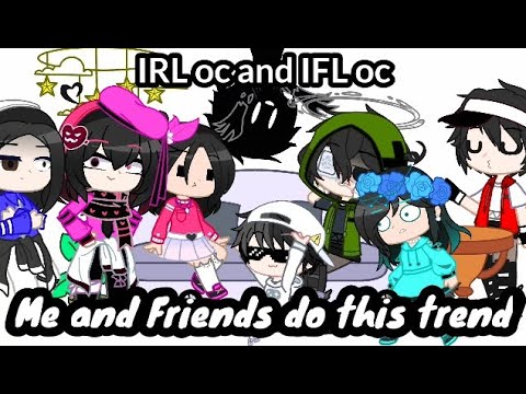 ◉Me and my friends did this trend◉ | Ft. IRL oc and IFL oc | Gacha Club Trend