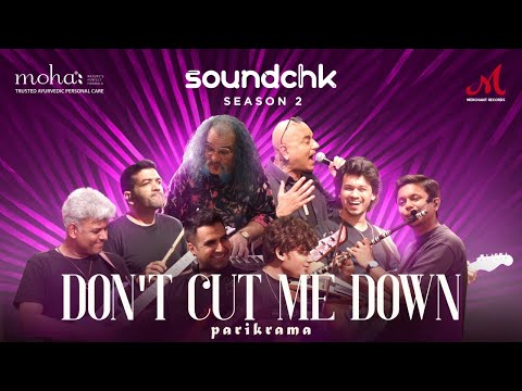 Don't Cut Me Down | Parikrama | SoundChk S02 | Merchant Records | English Rock Song 2024