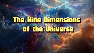 Genesis | The Nine Dimensions of the Universe Explained