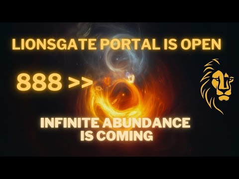 🔴 888 Lionsgate Portal is OPEN - Infinite Abundace is coming - Manifest your desires immediately 💸🪙💰