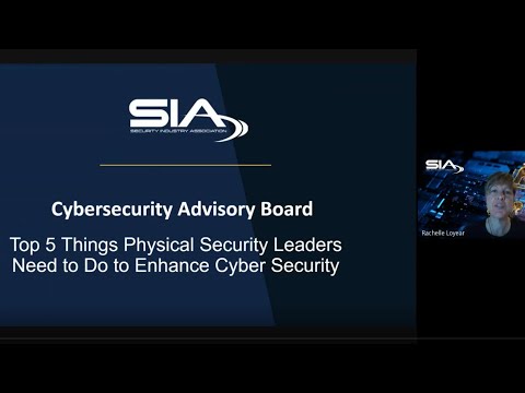 Top 5 Ways Physical Security Leaders Can Enhance Cybersecurity | SIA Cybersecurity Advisory Board