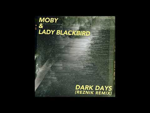 moby - 'dark days' ft. lady blackbird (reznik remix) (Official Audio)