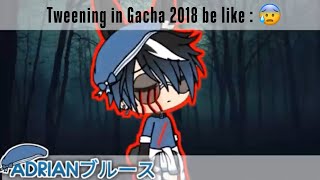 Tweening in Gacha 2018 VS. Tweening in Gacha Now 😮😰