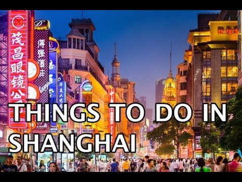 Top Things To Do in Shanghai, China 4k