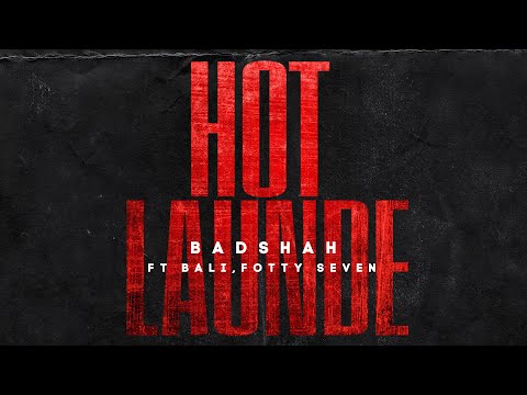 BADSHAH – HOT LAUNDE FT. FOTTY SEVEN, BALI (Official Lyrical Video) | The Power of Dreams of a Kid