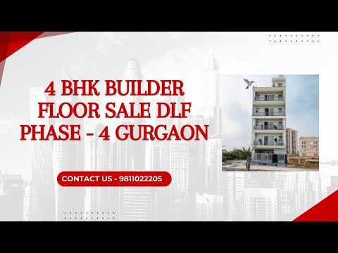 4 BHK Builder Floor Sale DLF Phase 4 Gurgaon | 9811022205 #gurgaon #dlfphase4 #builderfloor #sale