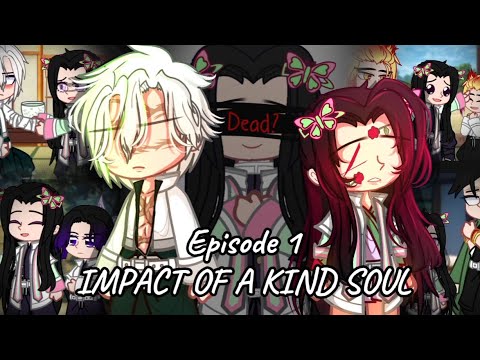 [🌸]Impact of A Kind Soul ll EP 1 ll Demon Kanae ll Kny ll Original gacha series ll Angst ll Nyad_12