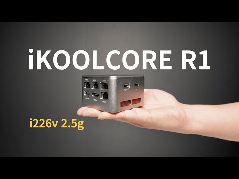 It may be the smallest 4-port 2.5g small host on the planet - iKOOLCORE R1 unboxing (CC subtitle)