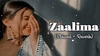 Zaalima [Slowed+Reverb] Arijit Singh | Lofi Song | Prashant