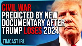 CIVIL WAR Predicted By New Documentary After Trump LOSES 2024 & Stages Coup