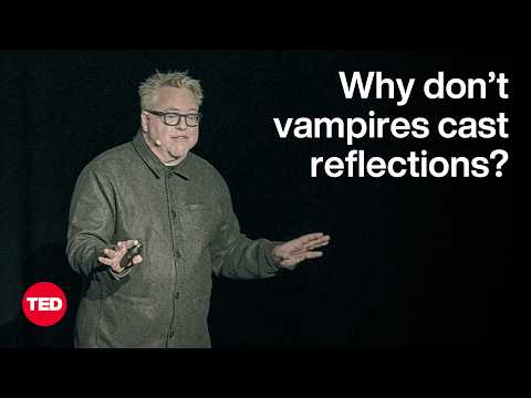 Why Don’t Vampires Cast Reflections? | Eric Nuzum | TED