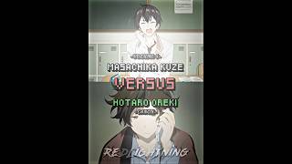 Hotaru Oreki(Anime/Manga/Novel) vs Masachika Kuze(Light Novel)