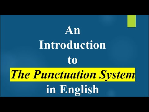 An Introduction to The Punctuation System in English