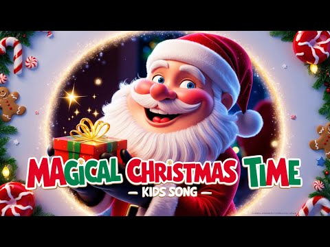 🎄 Magical Christmas Time | Whimsical Christmas Song for Kids 🎅 | Sing-Along Holiday Music 🎶