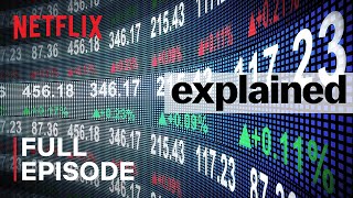 Explained | The Stock Market | FULL EPISODE | Netflix