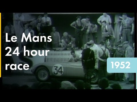 Le Mans 24 Hour Race - 1952 | Shell Historical Film Archive