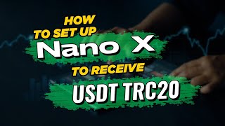 How to set up Nano X to receive USDT TRC20