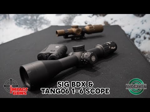 Sig Sauer BDX System & Tango6 1-6 Riflescope - SHOT Show 2019