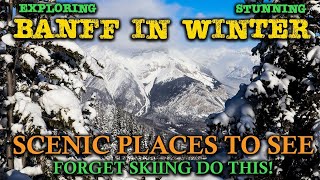 Banff Winter Activities - Scenic Hikes Stunning Views - MUST SEE Banff Alberta in Winter