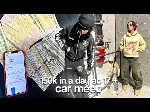 I MADE 150K IN A DAY AT 17 + CAR MEET VLOG