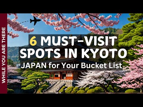 Exploring Kyoto Must See Spots You Can't Miss !