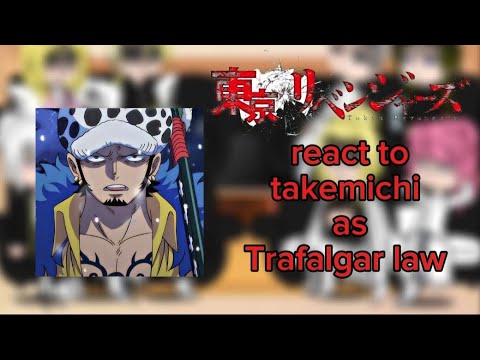 ••|| Tokyo revengers || react to || takemichi as || Trafalgar law || part 1/?? 🥰🫶 || @u || Gachaclub