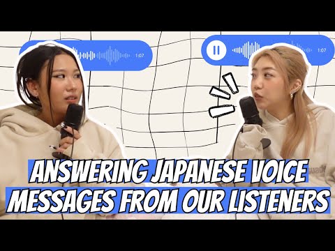 Answering Japanese Voice Messages From Our Listeners 💖