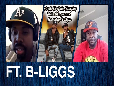 Hanging With Abe ft B-Liggs Ep18