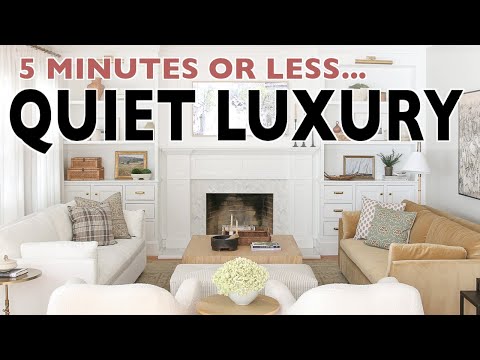 5 Minute QUIET LUXURY Explained Interior Design