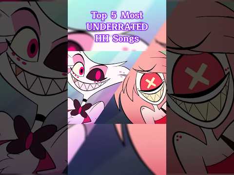 Top 5 Most UNDERRATED Hazbin Hotel Songs!