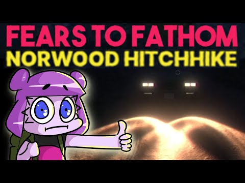 Cider Plays Norwood Hitchhike - Fears to Fathom episode 2